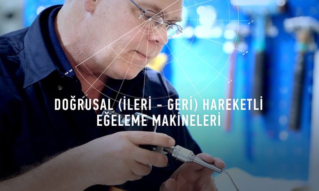 Doğrusal Hareketli Eğeleme Makineleri